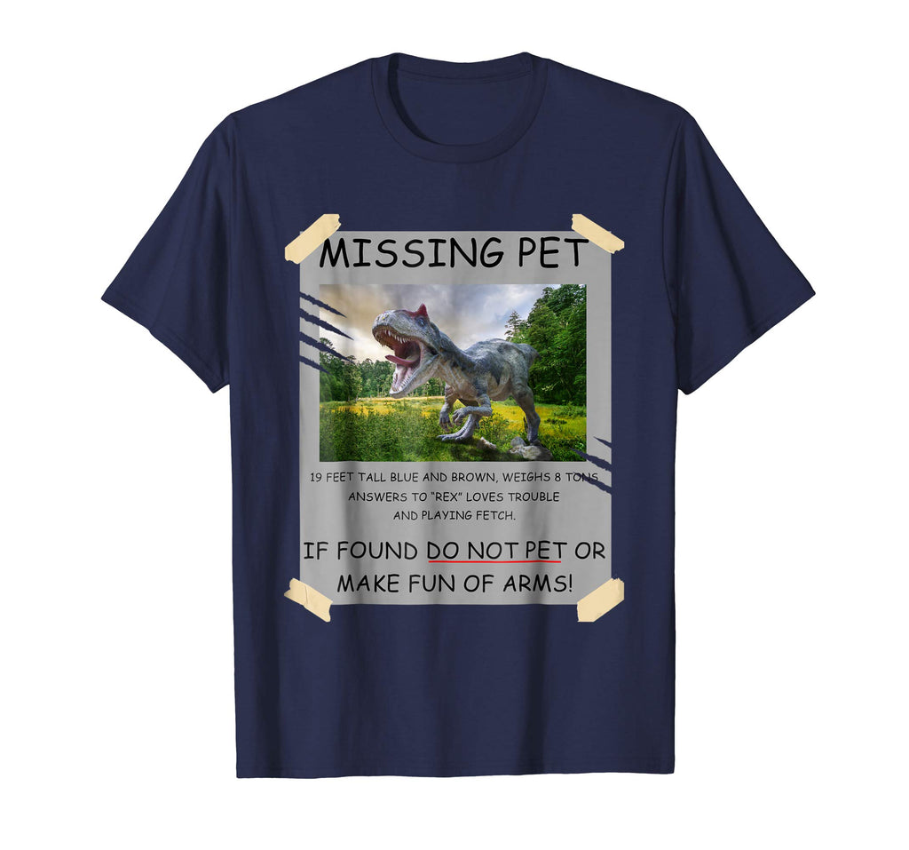 Missing Pet Funny Dinosaur T-Shirt For Men Women Kids