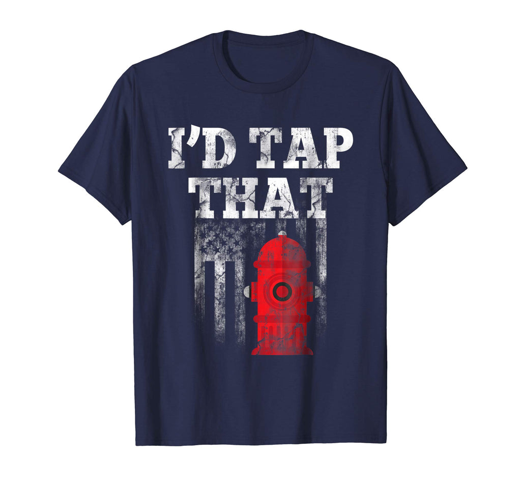 I'd Tap That T-Shirt Funny Firefighter Hydrant USA Flag Gift