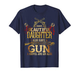 &quot;I HAVE A DAUGHTER, A GUN, SHOVEL AND ALIBI&quot; Funny T-Shirt