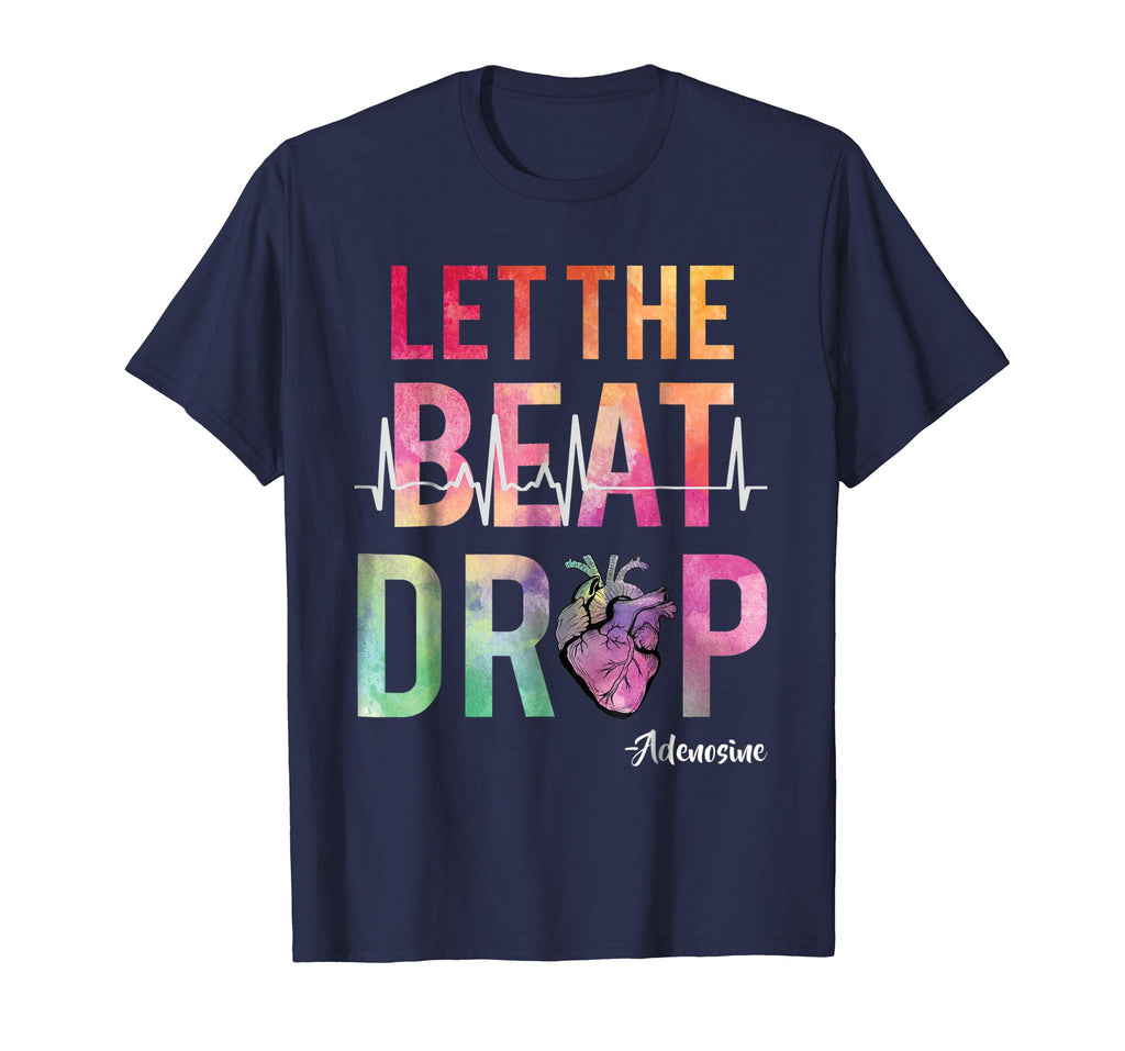 Let The Beat Drop Adenosine T-Shirt Funny Nurses Gift Shirt