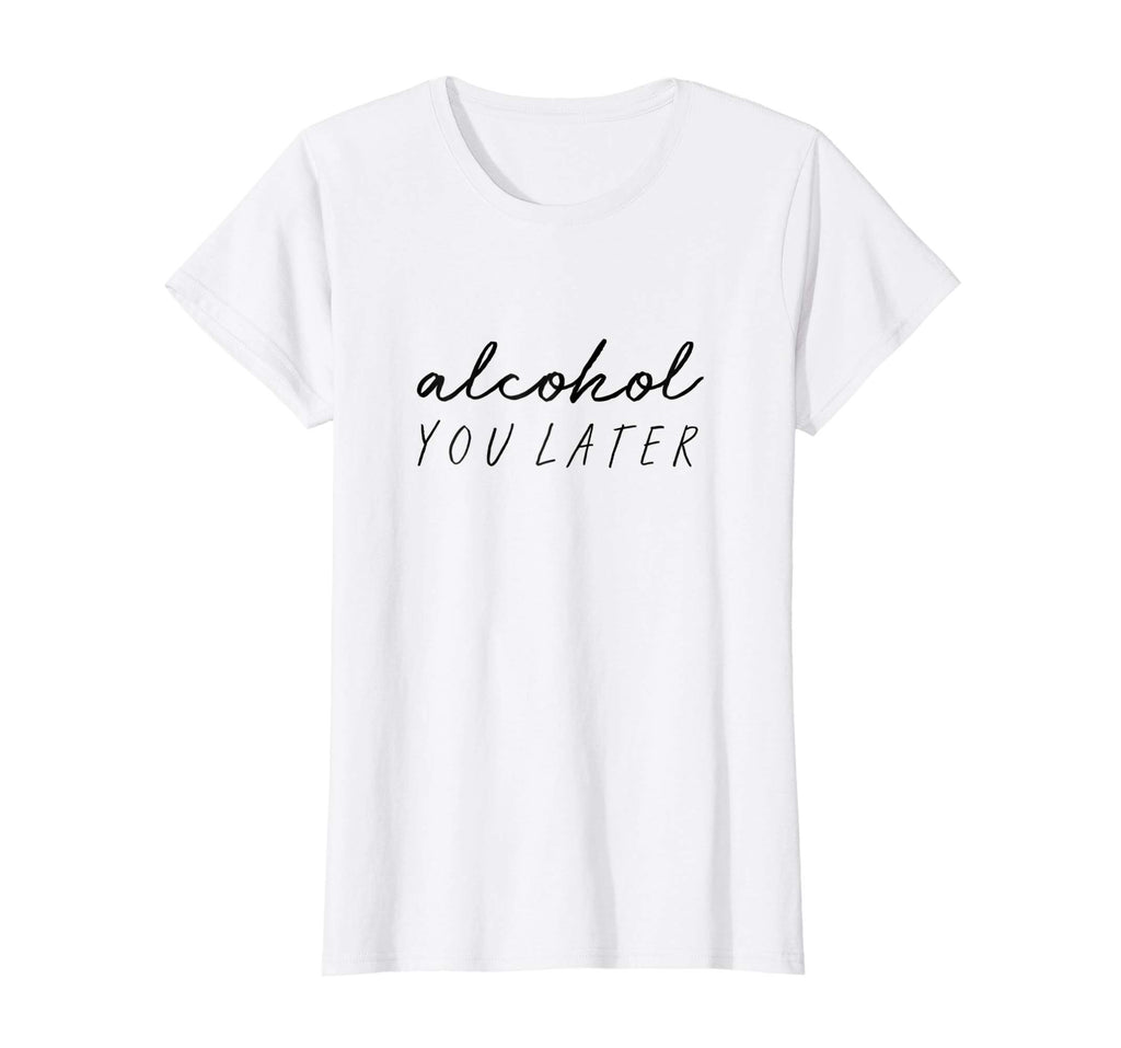 Alcohol You Later Funny Hangover T-Shirt
