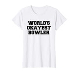 World's Okayest Bowler Funny Bowling T-Shirt