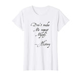 Don't make me repeat myself History Funny Nerdy Geek T-shirt