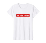 Big Dick Energy Meme Funny Tee