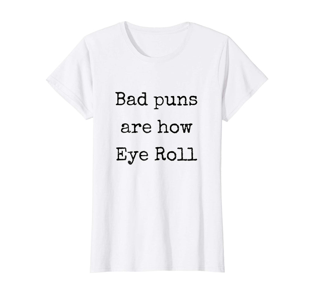 Bad Puns are - My puns are - Funny shirt - Novelty Shirt