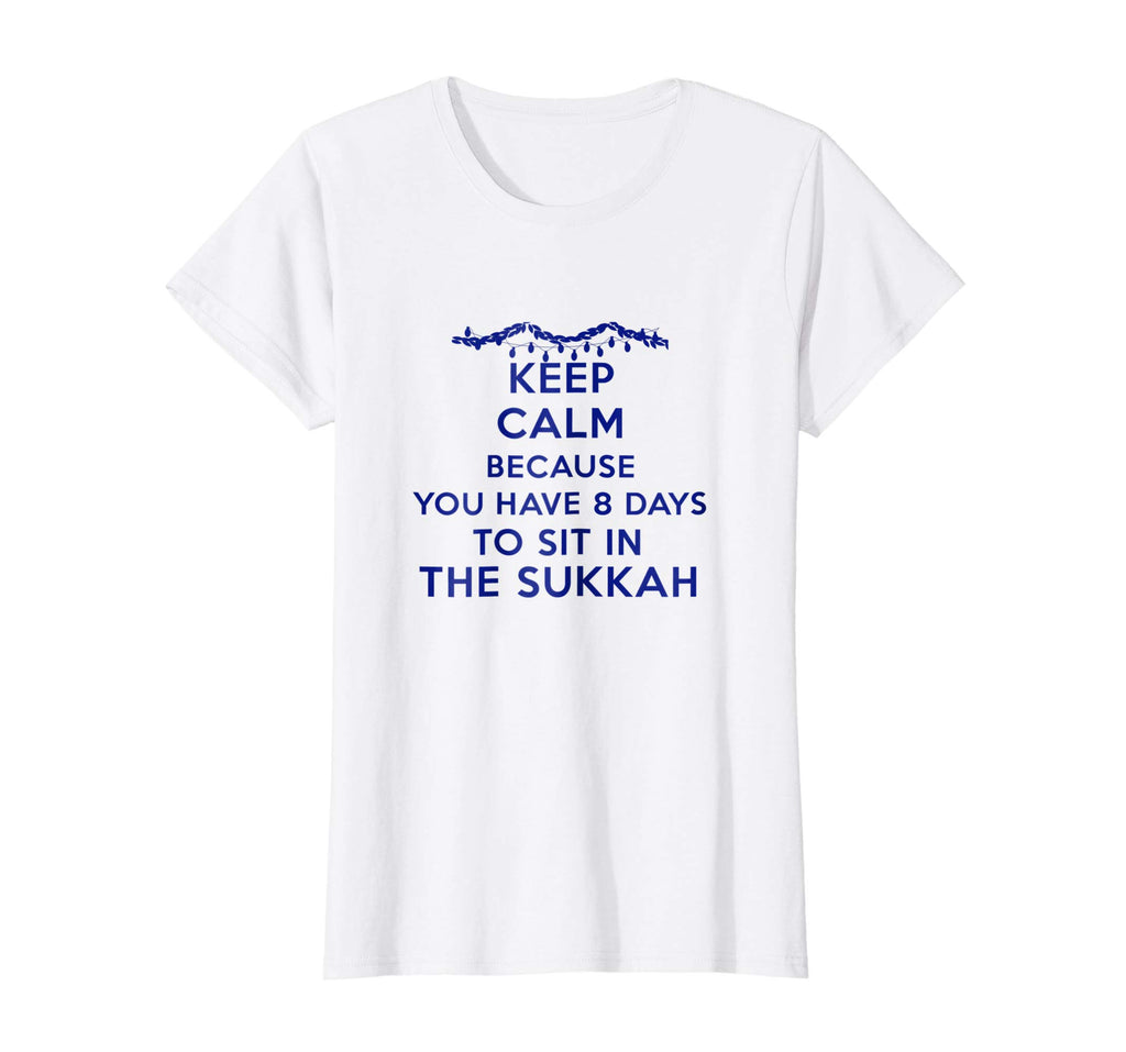 Sukkot Keep Calm Funny Shirt Eight days to sit in the Sukkah
