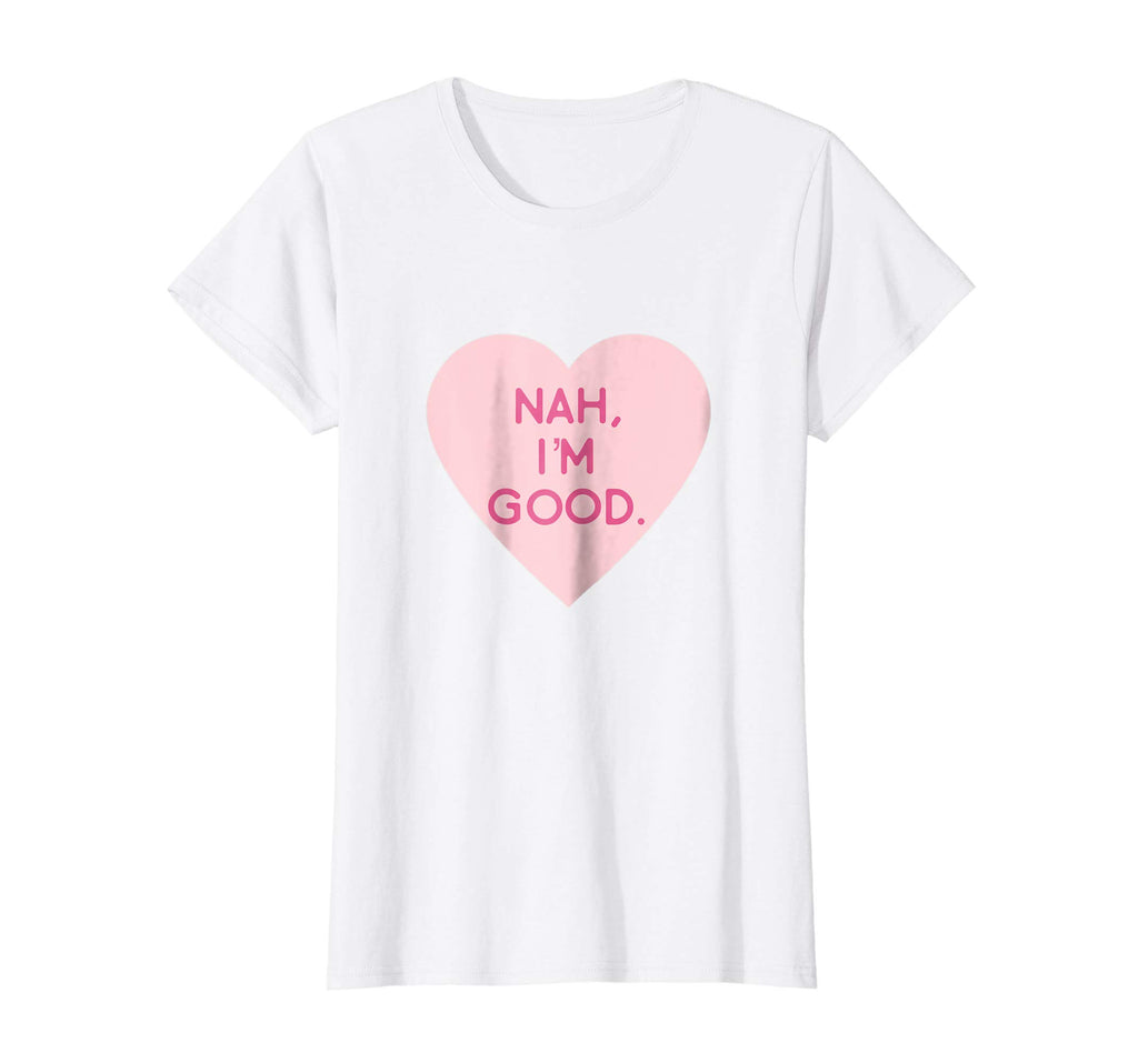 Nah I'm Good Funny Anti Valentine's Day Shirt (Heart Image)