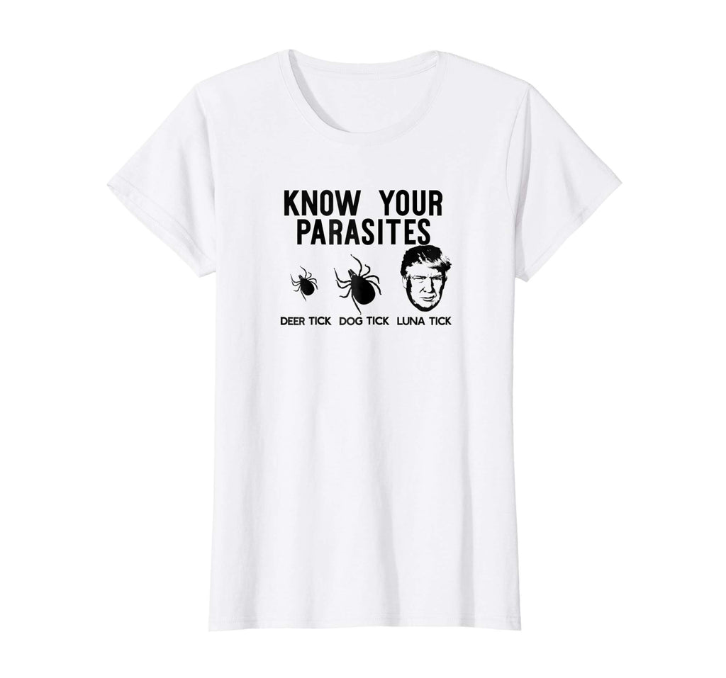 KNOW YOUR PARASITES Anti-Trump AF RESIST T Shirt Funny Gift