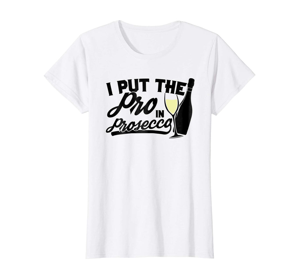 Womens Funny Wine Shirt for Women I Put the Pro in Prosecco Tee