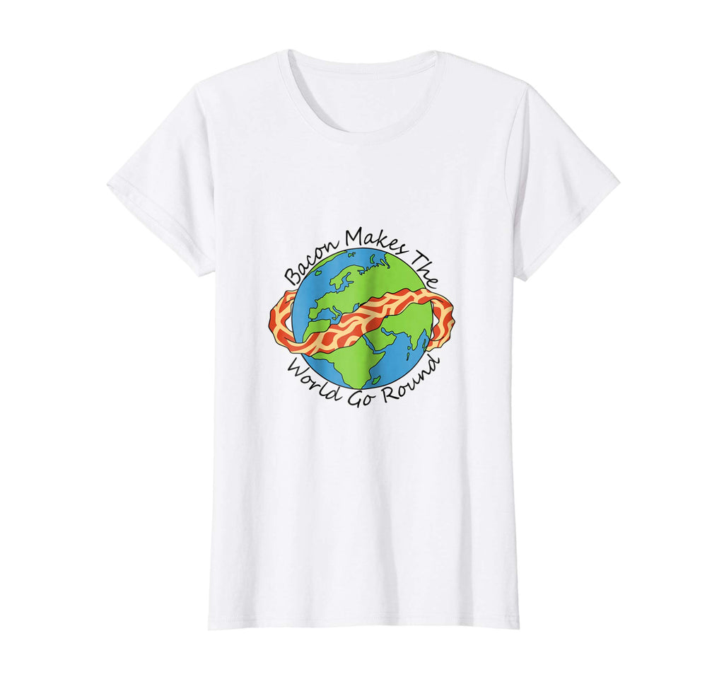 Bacon Makes the World Go Round funny bacon t-shirt