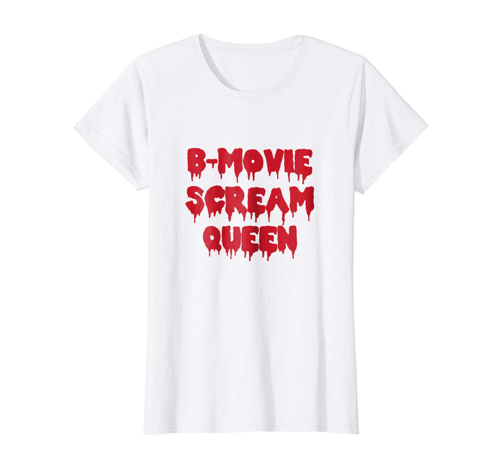 B-Movie Scream Queen T-Shirt Funny Sarcastic Novelty Gifts