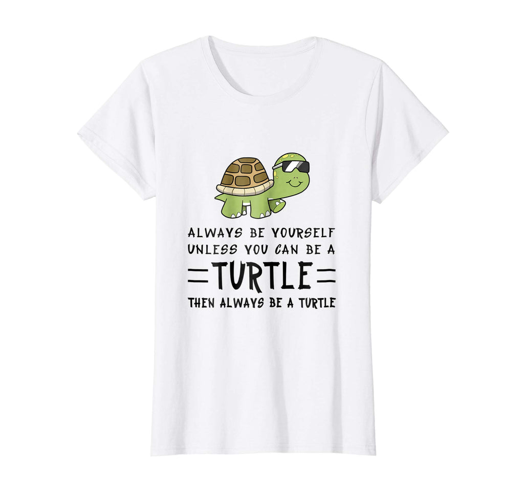 Funny Turtle Shirt - Always Be Yourself Shirt Gift Tee