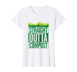 Straight Outta Compost Funny Mulch Composting T-Shirt