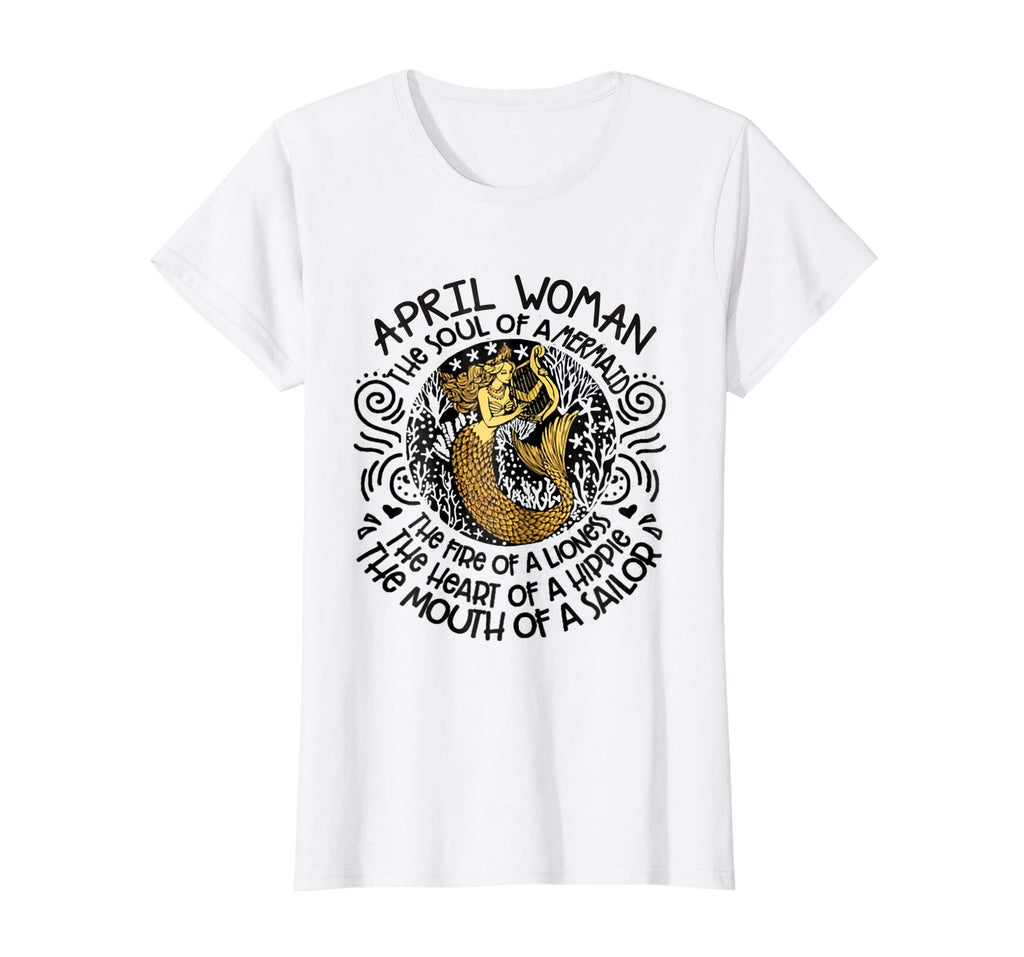 APRIL Woman The Soul Of A Mermaid funny Shirt