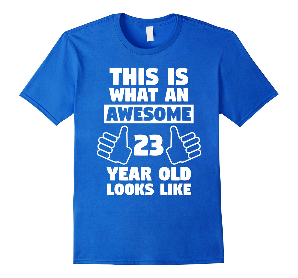 Awesome 23 Year Old Birthday Gift Funny 23rd Birthday Shirt