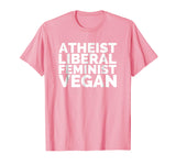 Atheist Liberal Feminist Vegan Funny Plant-Based T-Shirt