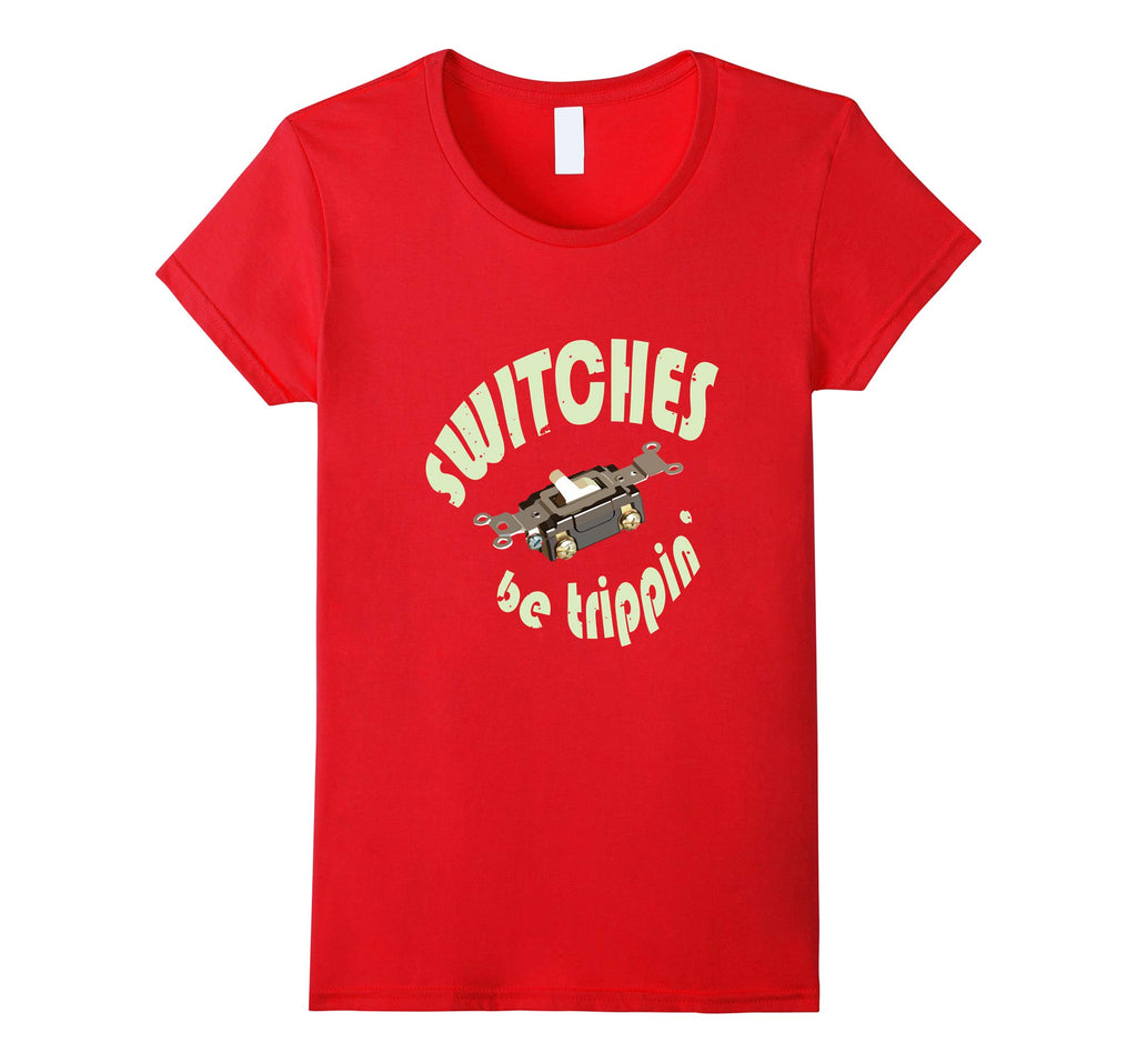 Funny Electrician Shirt Switches Be Trippin Gift T-Shirt