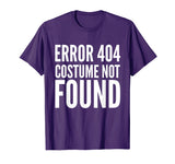 404 Error - Costume Not Found - Funny T-Shirt Halloween