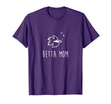 Betta Fish Shirt Betta Mom Funny Cute Pet Owner Gift