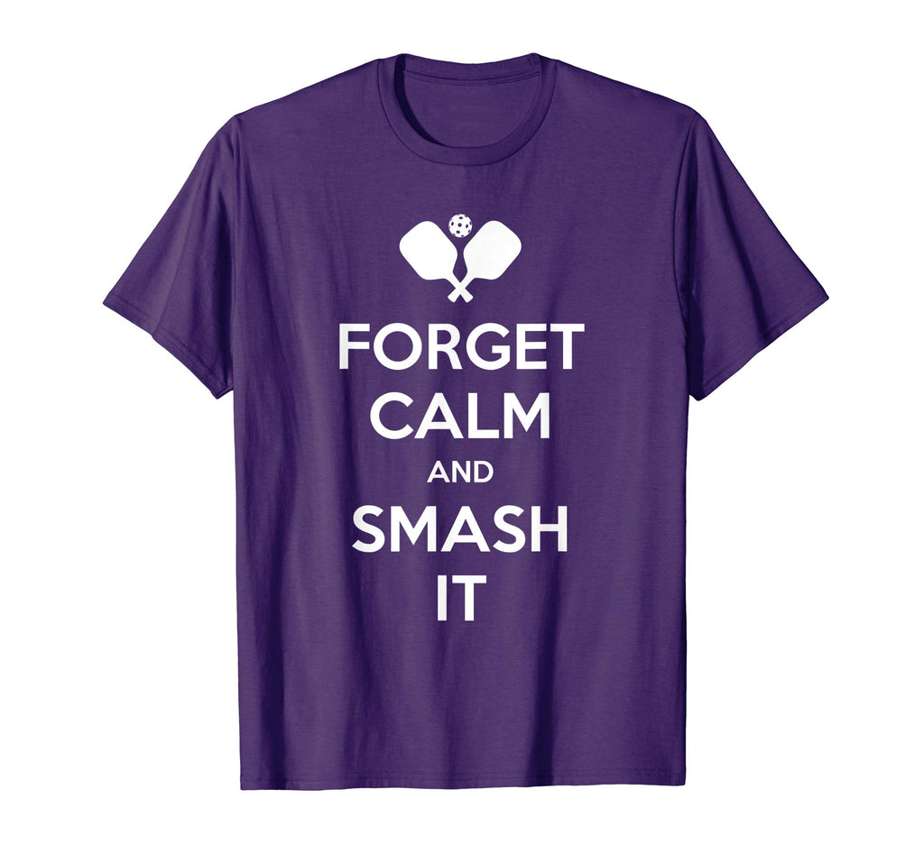 Pickleball Shirt Funny Forget Calm and Smash It T-Shirt