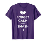 Pickleball Shirt Funny Forget Calm and Smash It T-Shirt