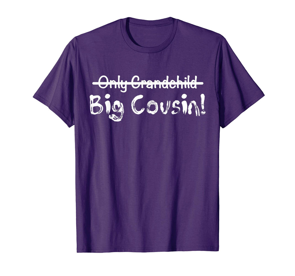 Big Cousin (Only Grandchild crossed out) Cute &amp; Funny Shirt