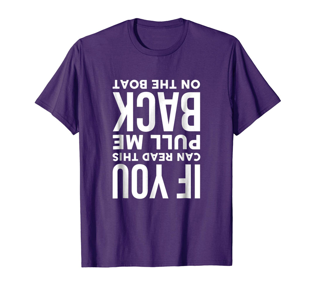 If You Can Read This Pull Me Back On The Boat Funny T-Shirt