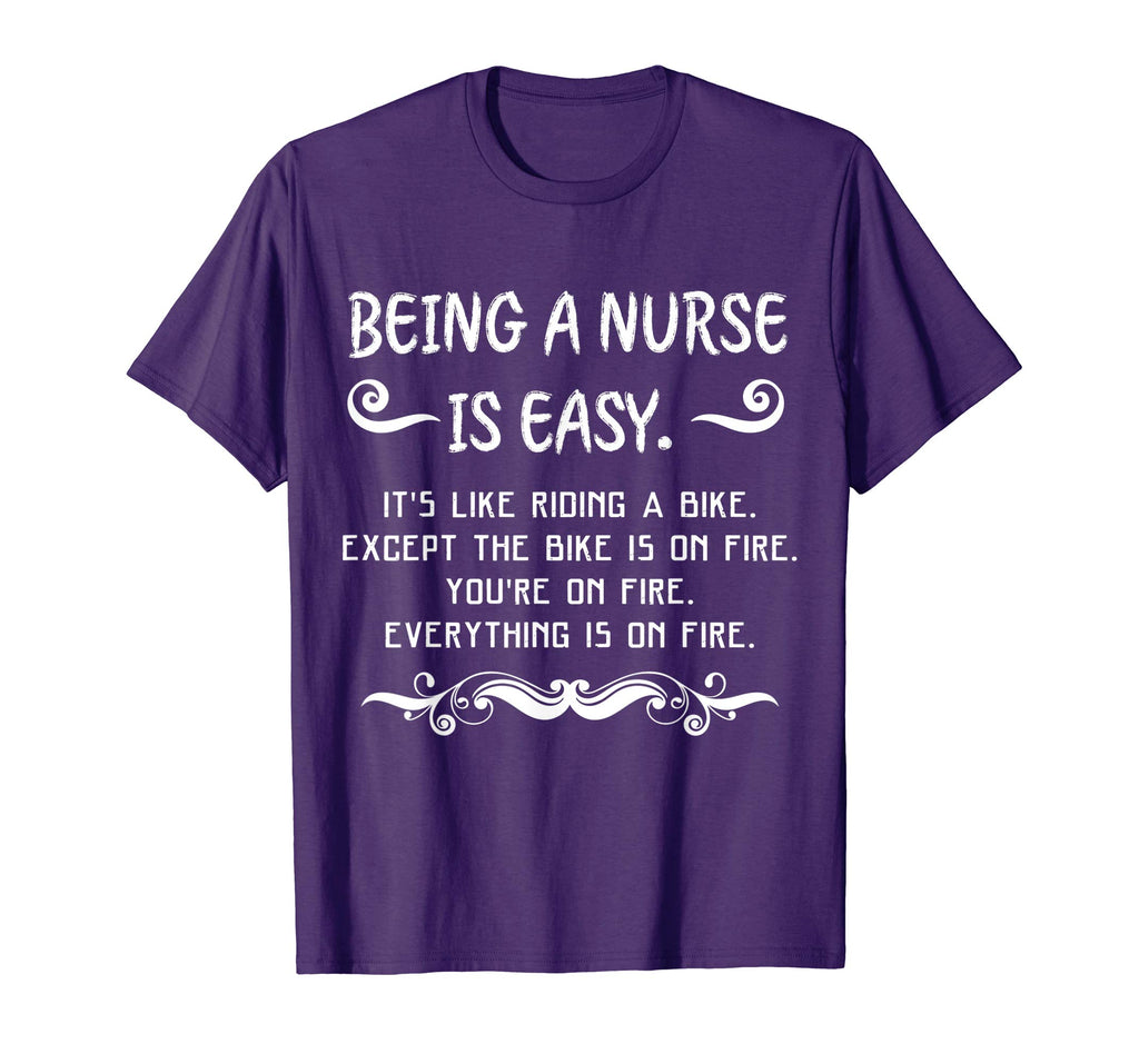 Being A Nurse is Easy On Fire Funny Sarcastic T shirt