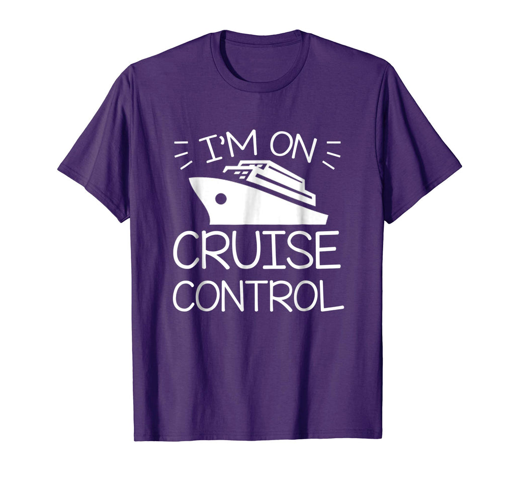 Im On Cruise Control Cruise Boating Saying Funny Shirt