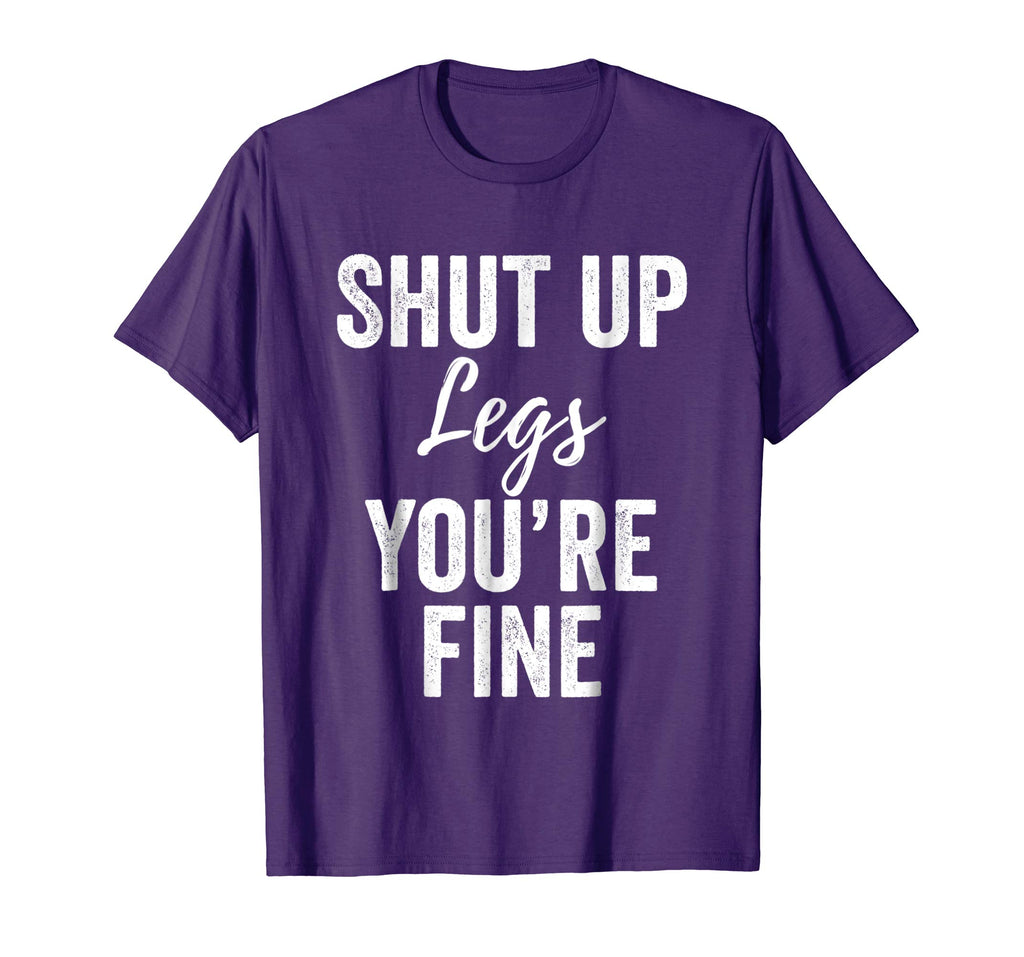 Shut Up Legs T-Shirt Funny Shirts for Work Out Exercise