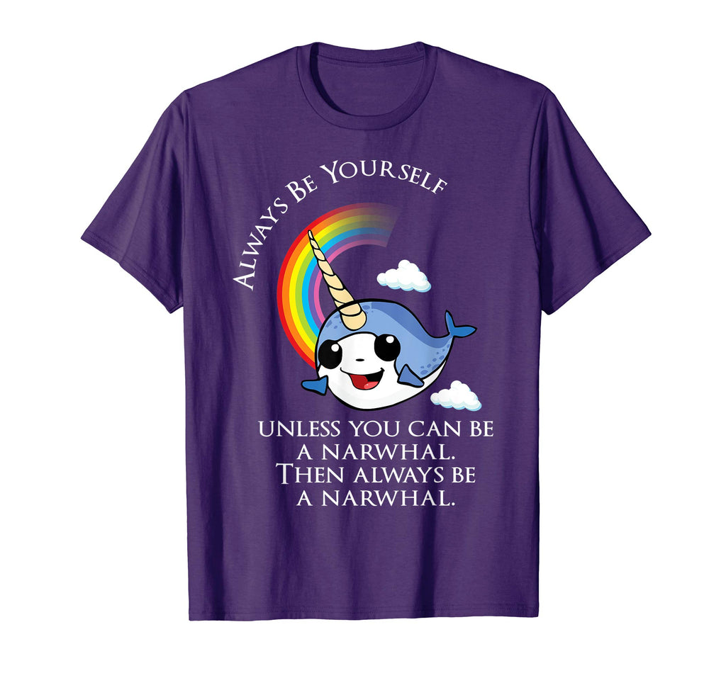Always Be A Narwhal Funny T-Shirt - Funny Narwhal Tee Shirt