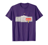 American White House Sold! Funny Resist Political T-shirt