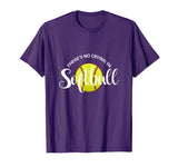 There's No Crying In Softball | Funny Softball T-Shirt Gifts