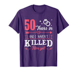 50 Years And I Haven't Killed Him Yet Funny T-Shirt