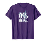 0 Percent Liberal Funny Conservative T-Shirt