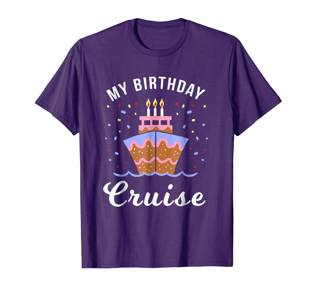 My Birthday Cruise Shirt - Funny Cruise Shirts Gift