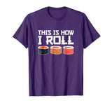 This Is How I Roll Sushi Chef Funny Sushi Lover Tshirt
