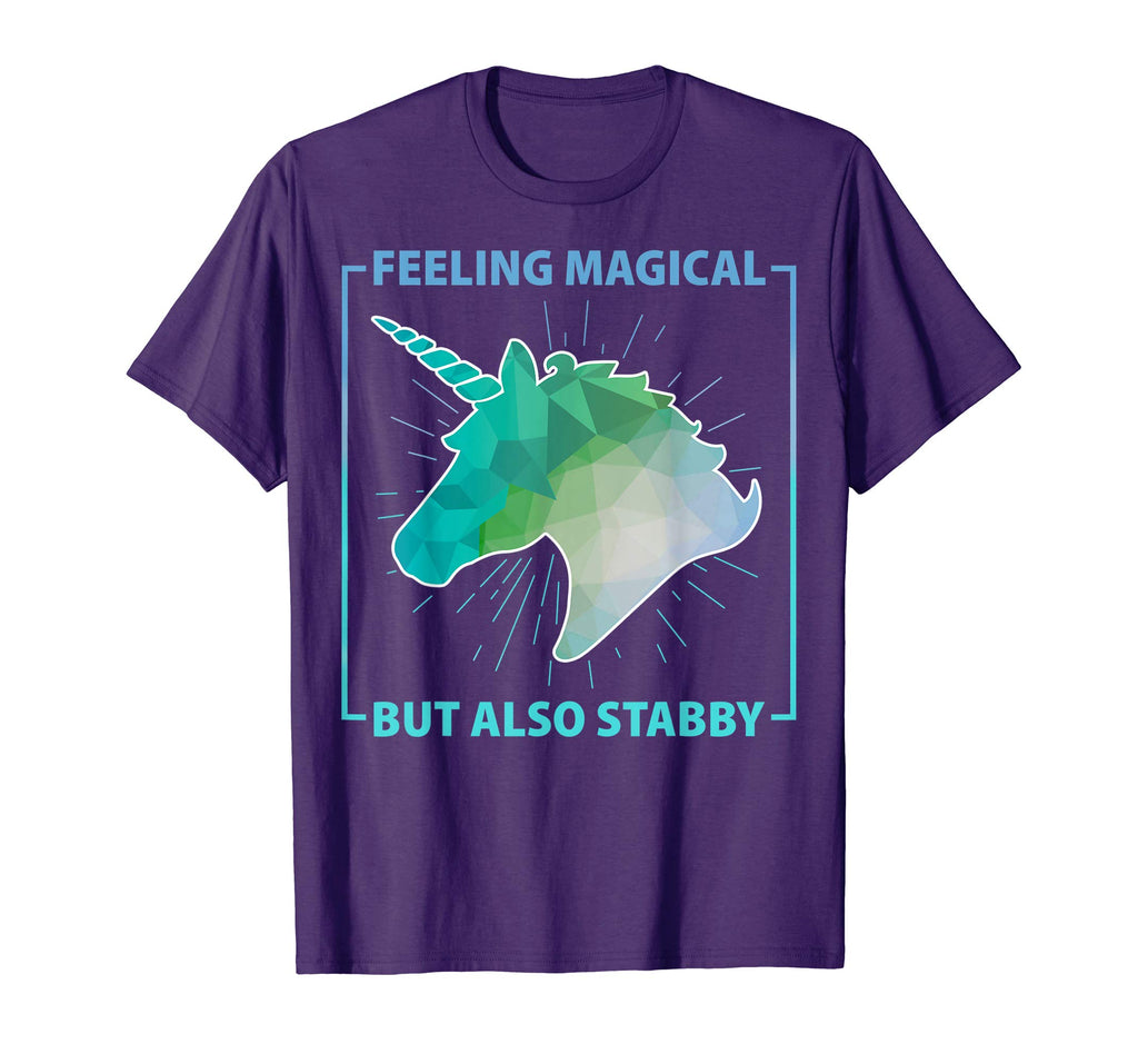 Feeling Magical But Also Stabby Funny Cute Unicorn T-shirt