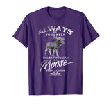 Always Be Yourself Unless You Can Be A Moose Funny T-shirt