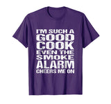 Bad Cook Funny Shirt: Smoke Alarm Cheers Me On Tee