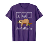 Funny Science Sloth Shirt-I Nap Periodically Sloths Lovers