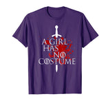 A GIRL HAS NO COSTUME T-Shirt - Funny Halloween Gift
