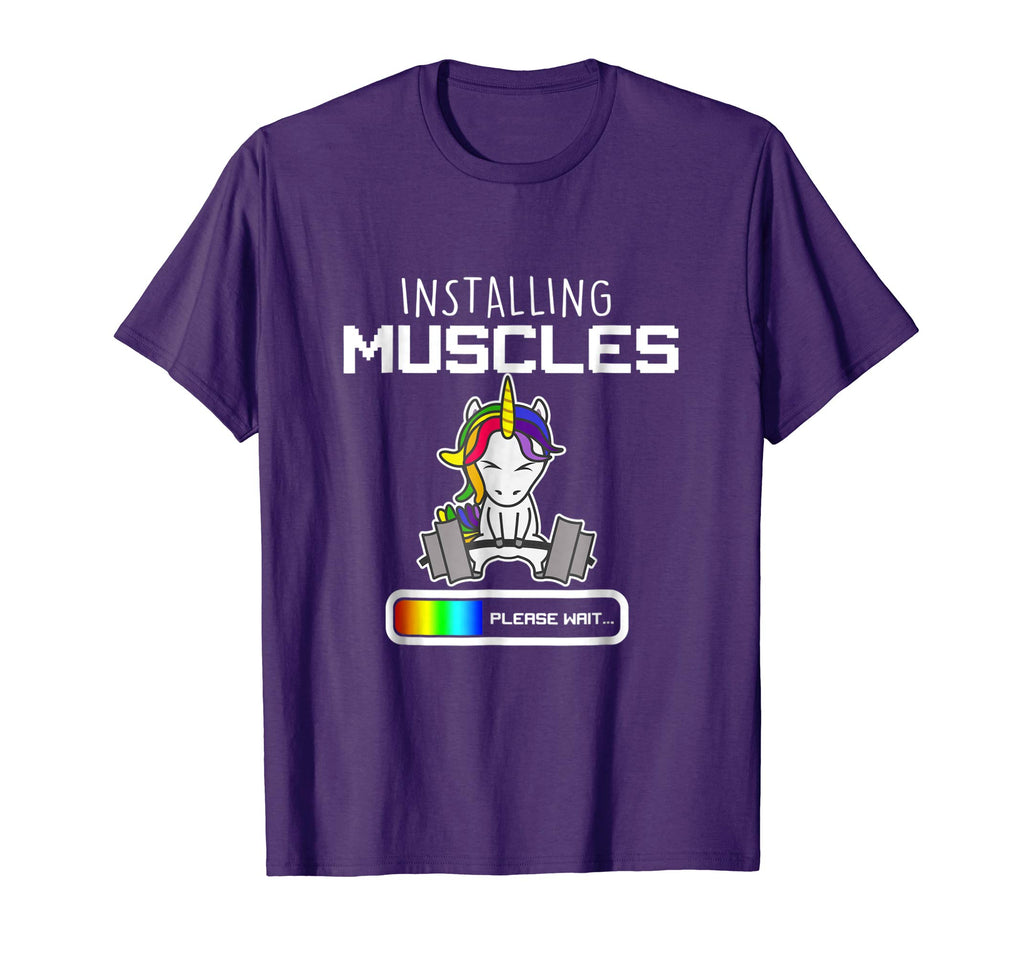 Installing Muscles - Unicorn Loading - Funny Lifting Shirt