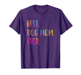 Best Dog Mom Ever Cute Funny Dog Lovers Mothers Day Shirt