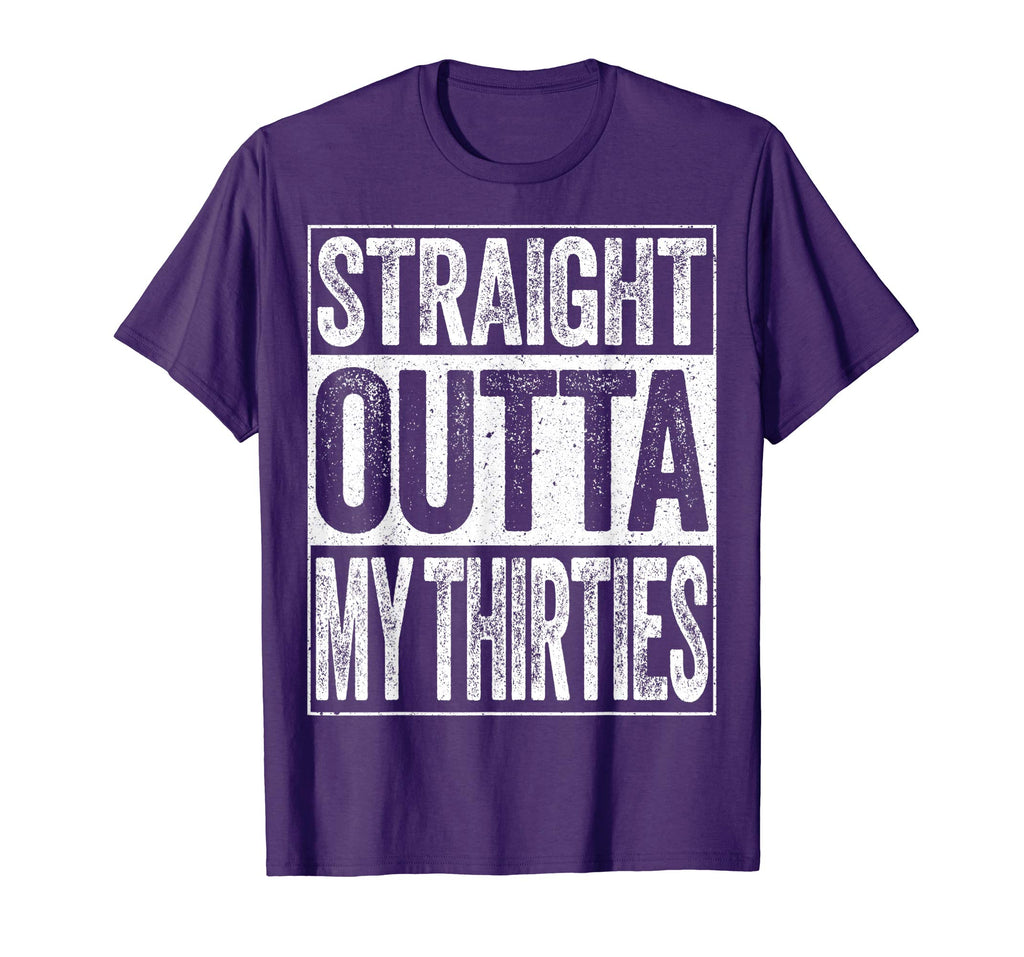 Straight Outta My Thirties T-Shirt Funny 40th Birthday Gift