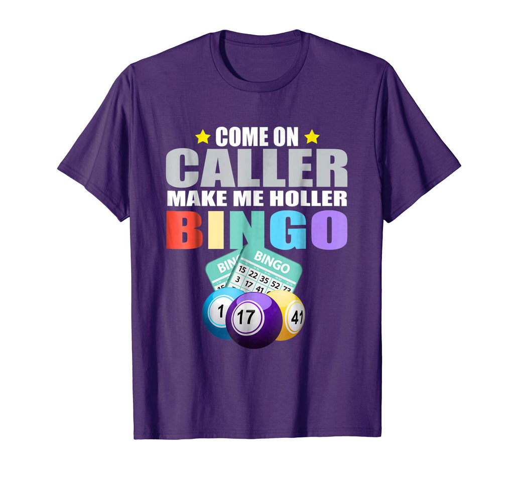 Come On Caller Make Me Holler Bingo T-Shirt - Funny Bingo