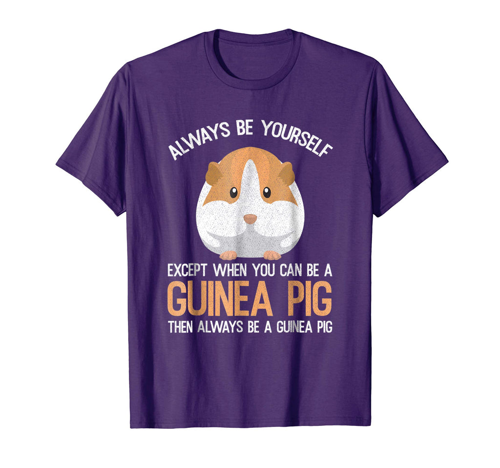 Always Be a Guinea Pig Funny T-Shirt Gift