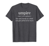 &quot;Umpire&quot; Funny Baseball Football Cricket Sports T Shirt