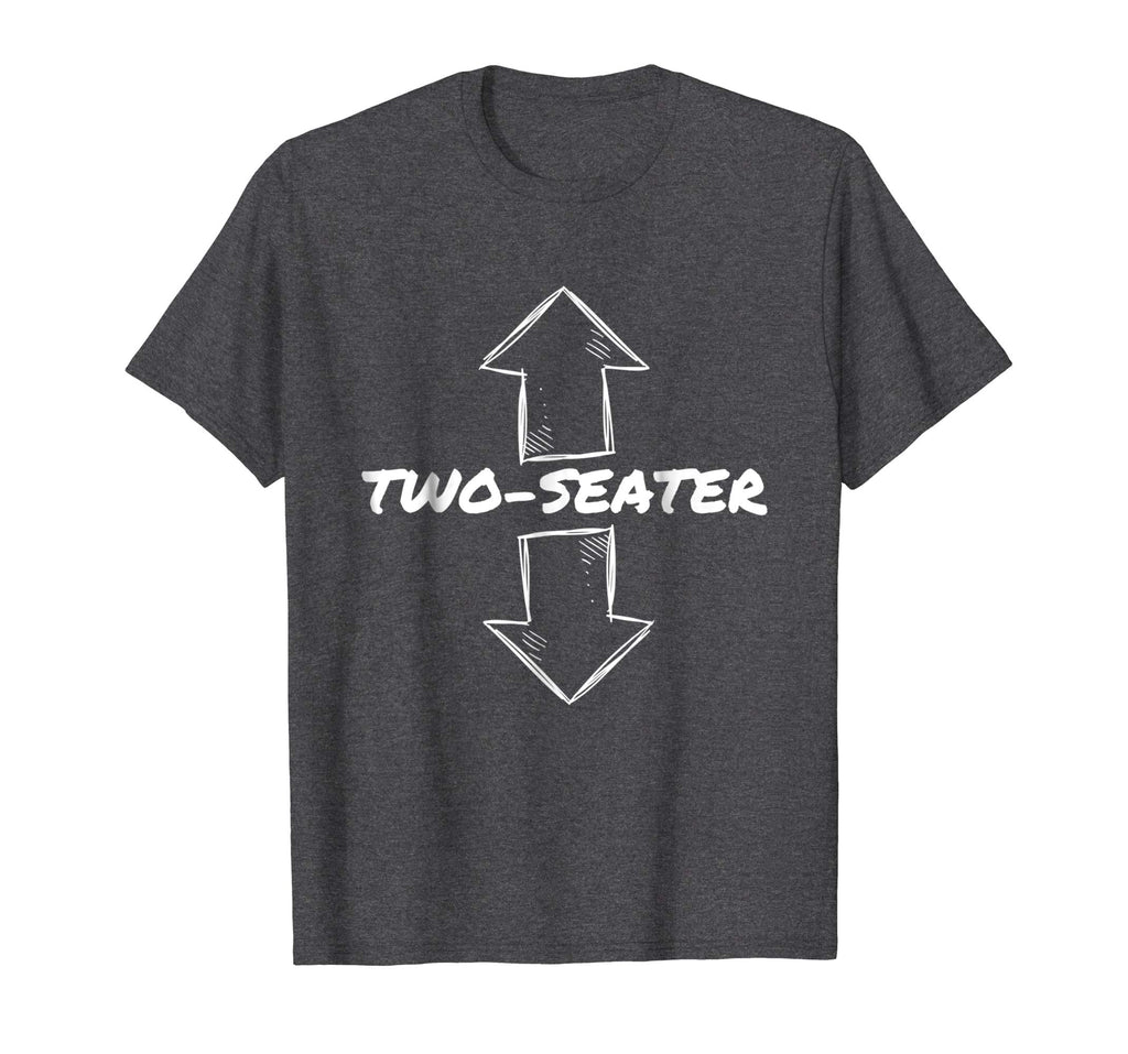 Two Seater Funny Adult Humor Popular Quote T-Shirt