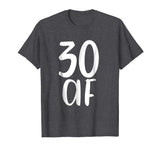 30 AF Fabulous Funny Tee Shirt Gift 30th Birthday Present